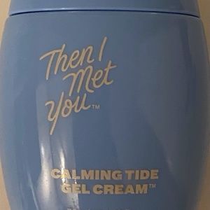 Then I Met You  Calming Tide Gel Cream (Brand New)